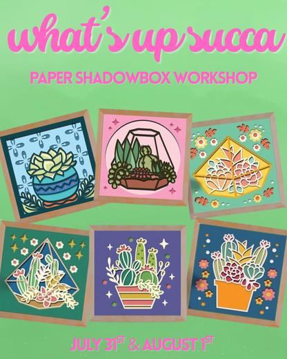 What's Up Succas | Shadowbox Workshop | 7/31 & 8/1