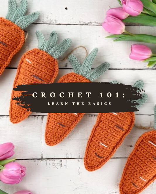 Crochet 101 Workshop: Learning the Basics of Crochet