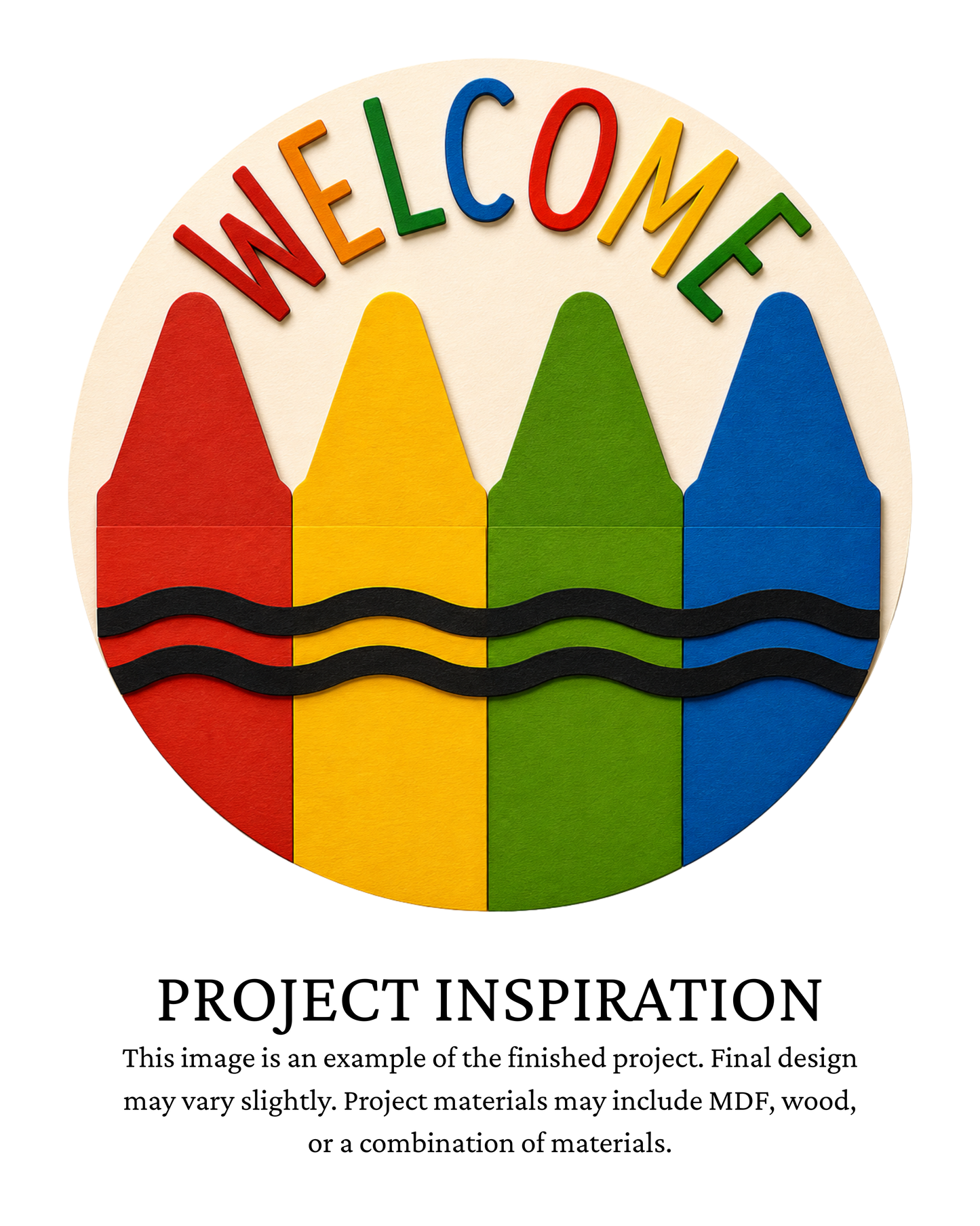 Finished project example of a round teacher door sign featuring four oversized colorful crayons with rainbow-colored “WELCOME” lettering across the top. Text below reads “PROJECT INSPIRATION,” describing it as a finished project example.