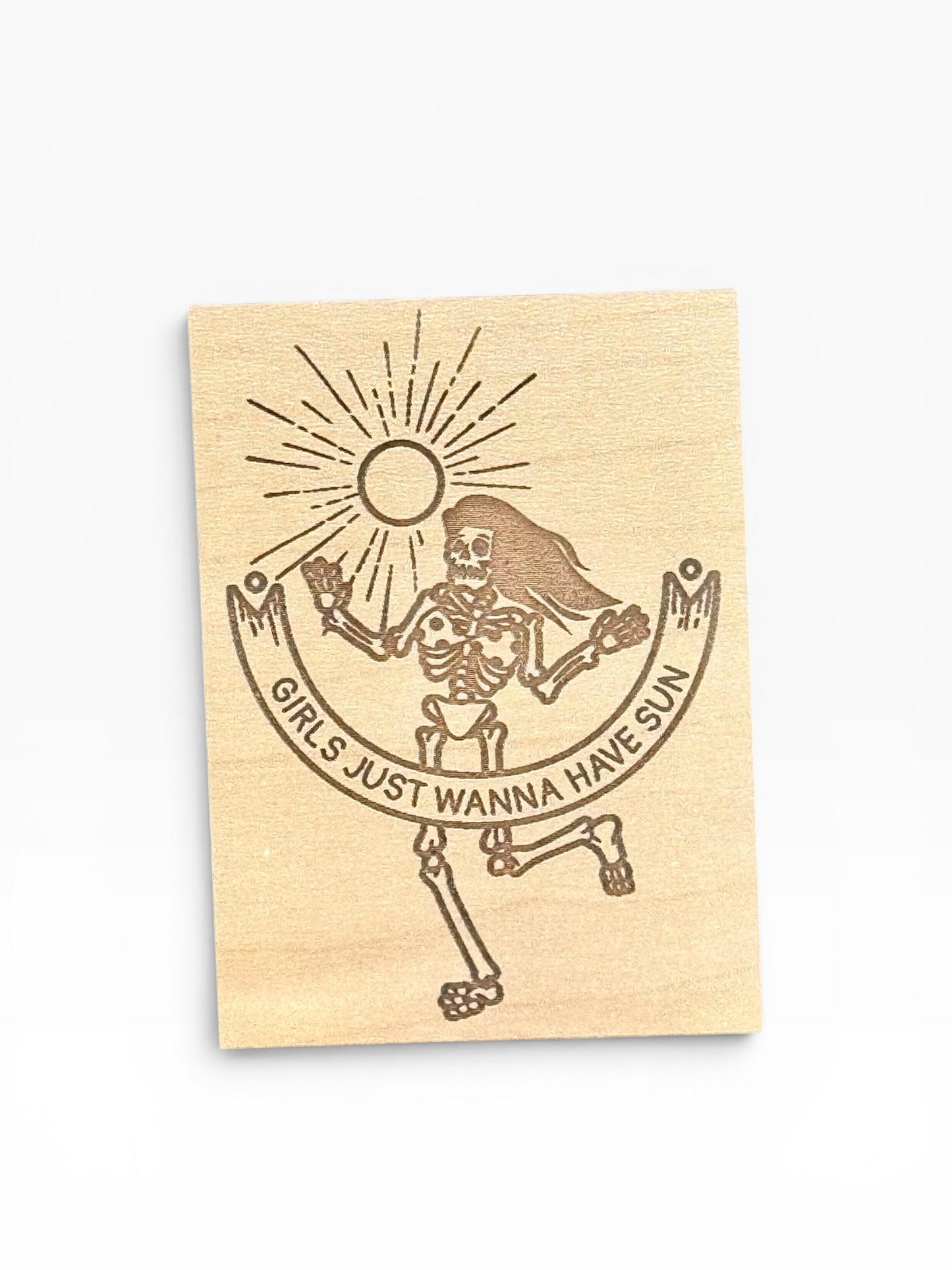 Girls Just Wanna Have Sun Skeleton Girl Wooden Magnet