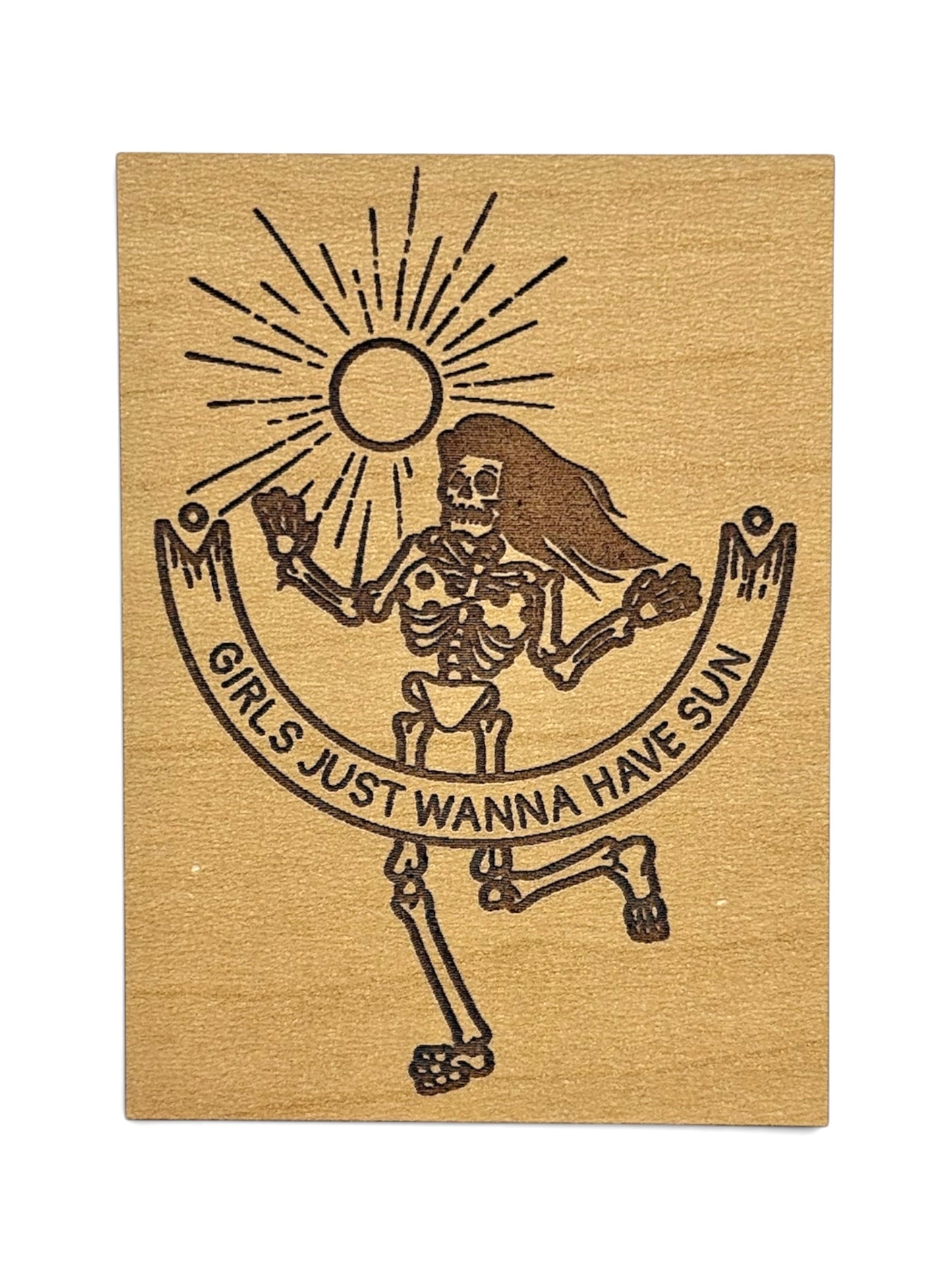 Girls Just Wanna Have Sun Skeleton Girl Wooden Magnet