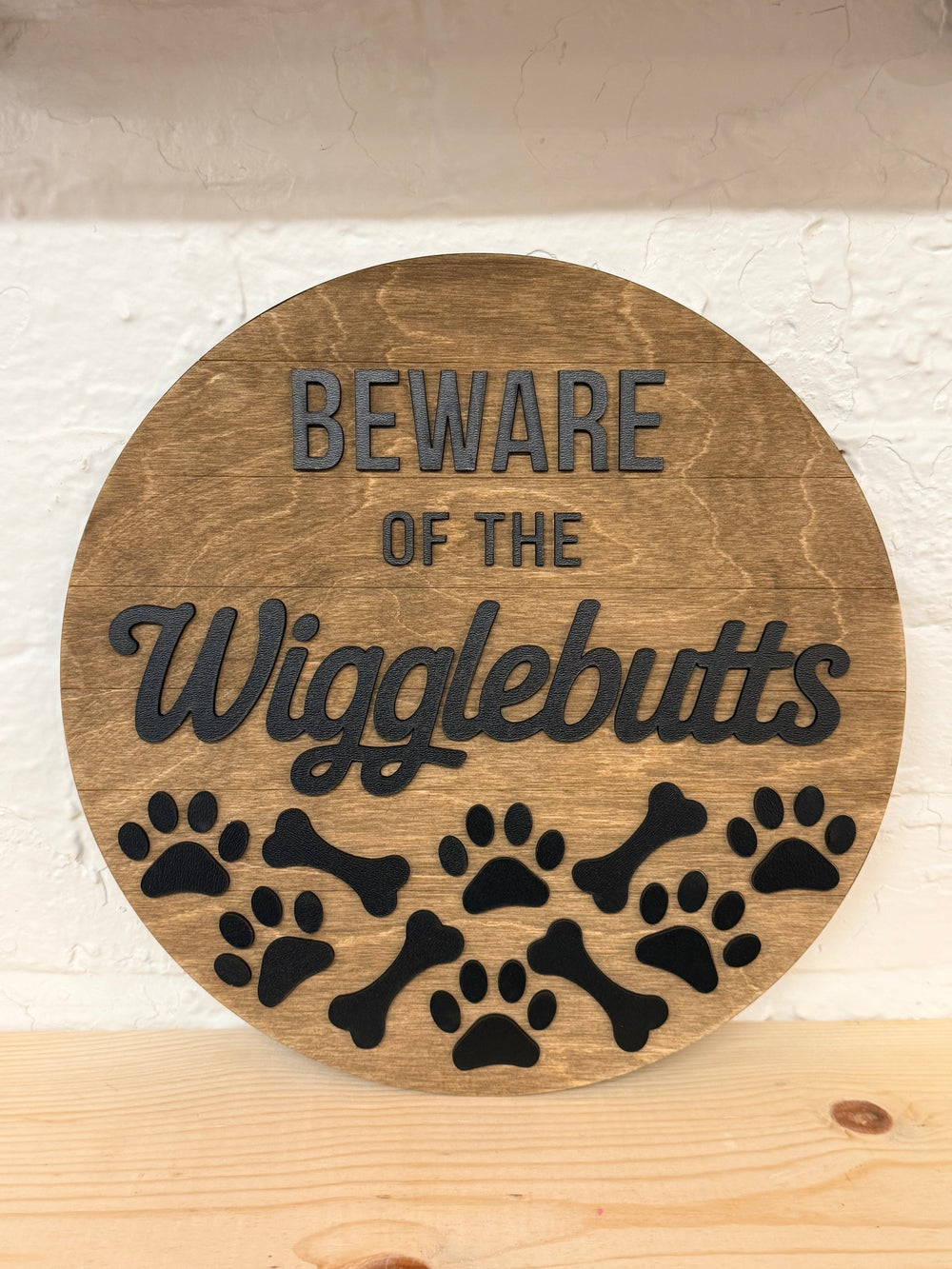 Beware of the Wigglebutts Round Wooden Sign