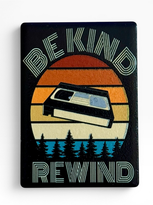 Be Kind Rewind Ceramic Magnet