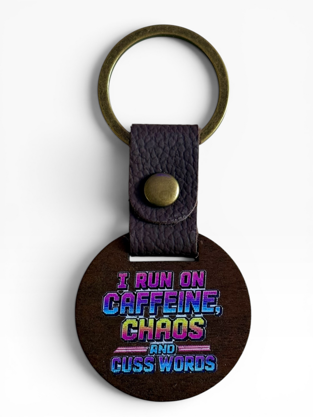 I Run on Caffeine, Chaos and Cuss Words Wood Keychain