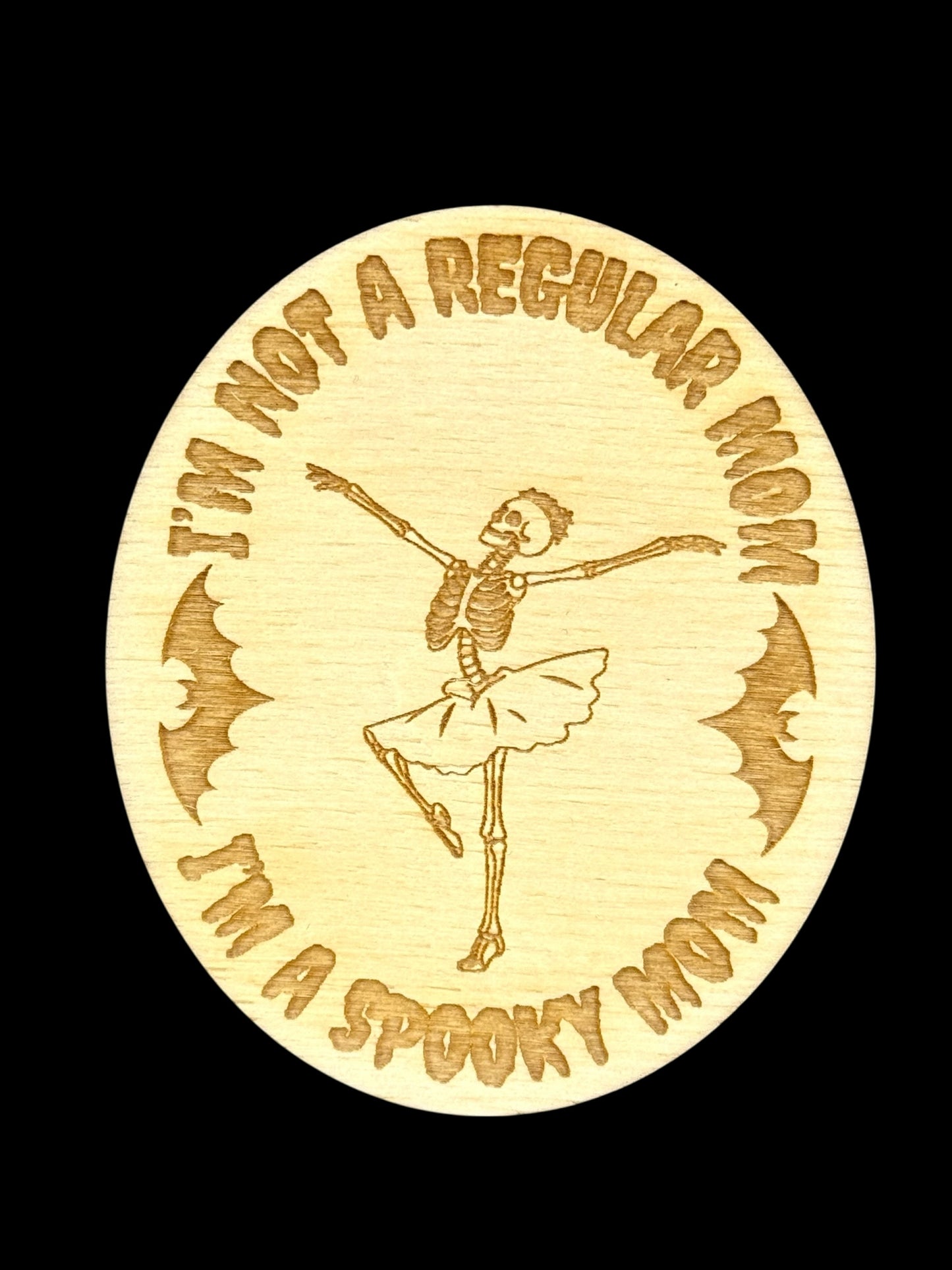 I'm Not A Regular Mom, I'm A Spooky Mom Wood Magnet