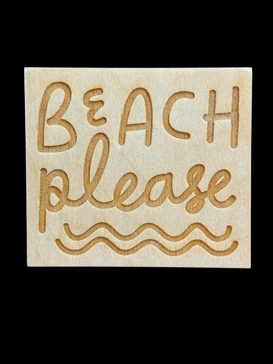 "Beach, Please" Wood Magnet