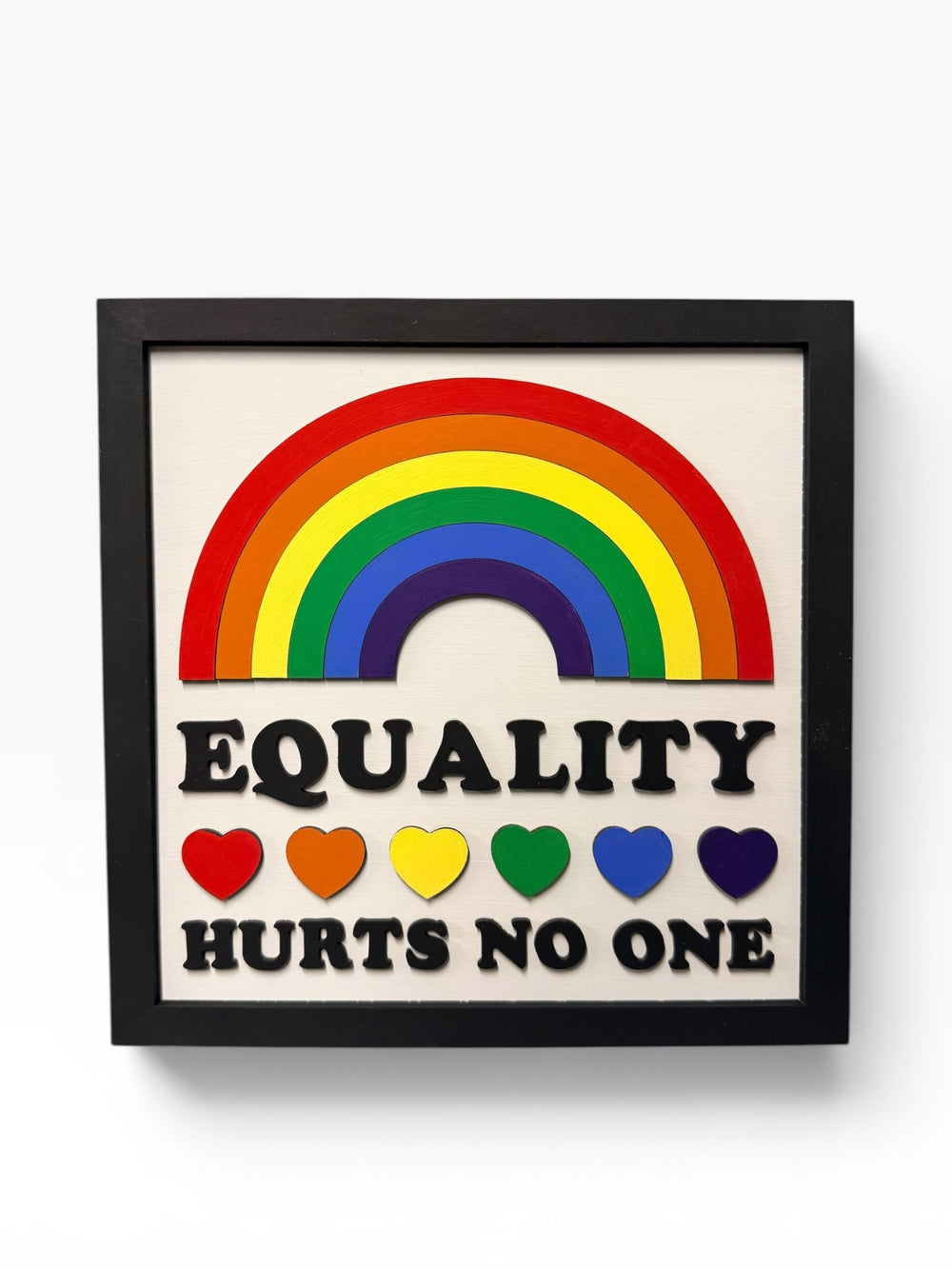 Equality Hurts No One Layered Sign