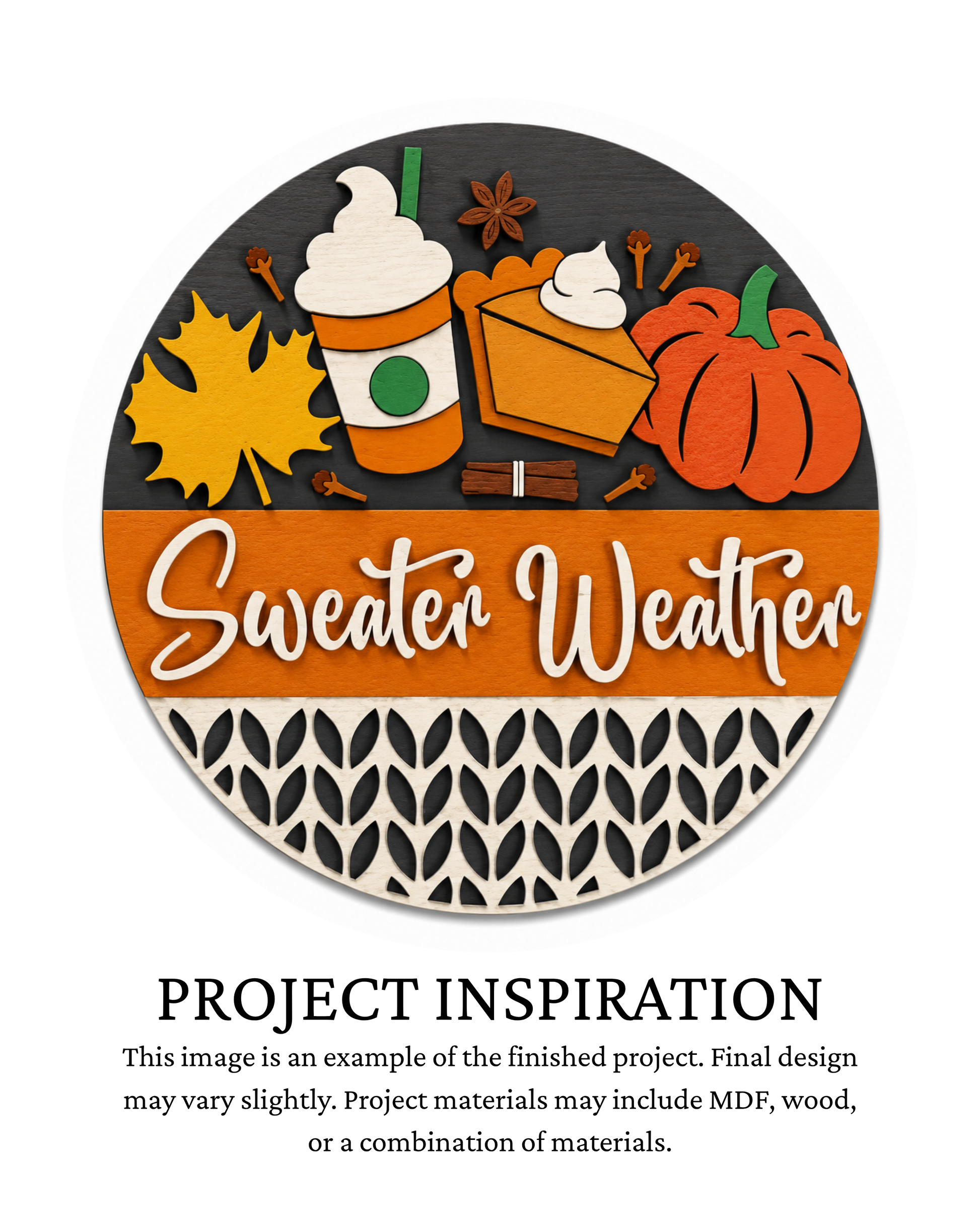 Finished project example of a layered round fall door sign with cozy seasonal details and “Sweater Weather” lettering. Text below reads “Project Inspiration.”