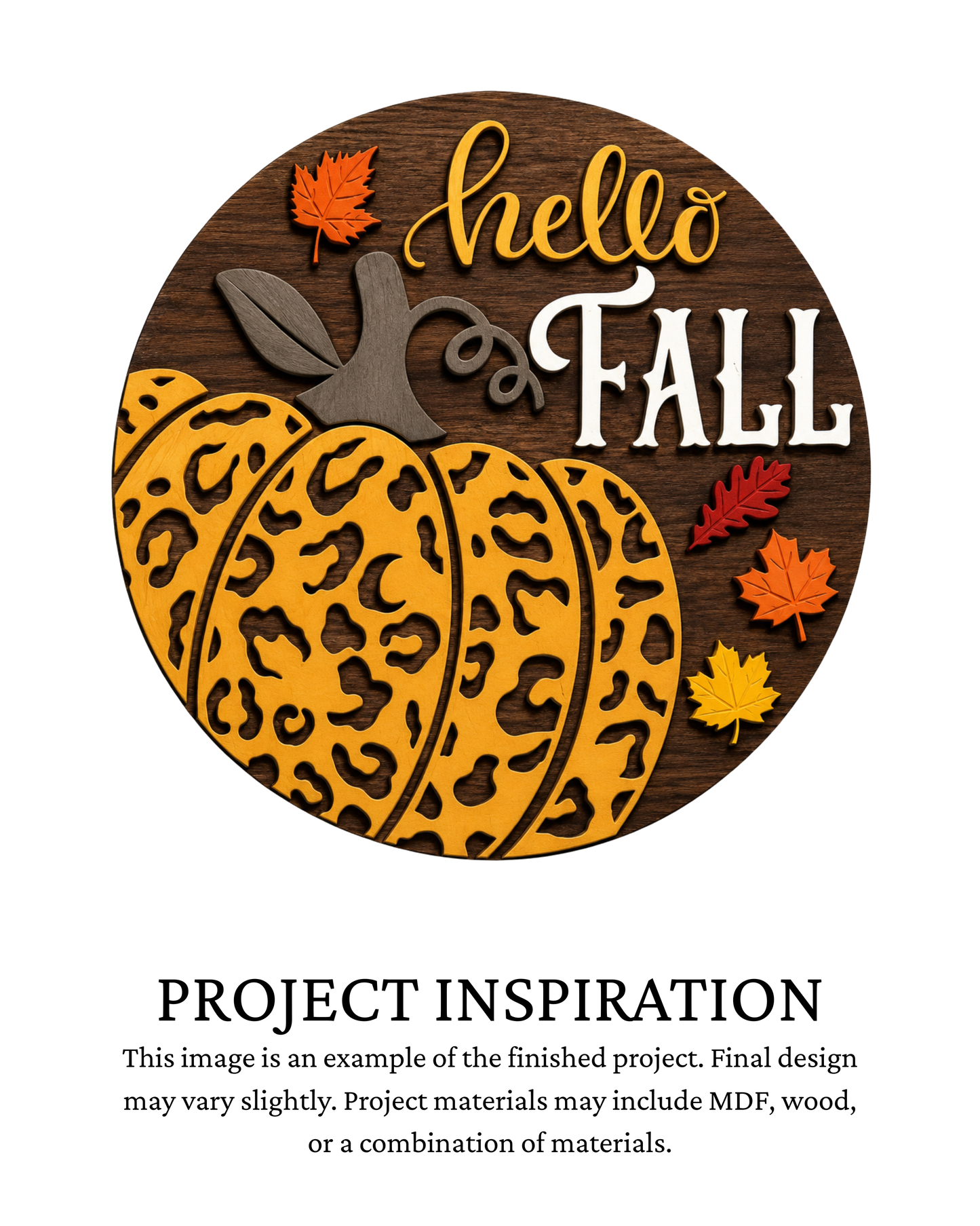 Finished project example of a layered round fall door sign featuring a large orange leopard-print pumpkin, colorful autumn leaves and “Hello Fall” lettering. Text below reads “Project Inspiration.”