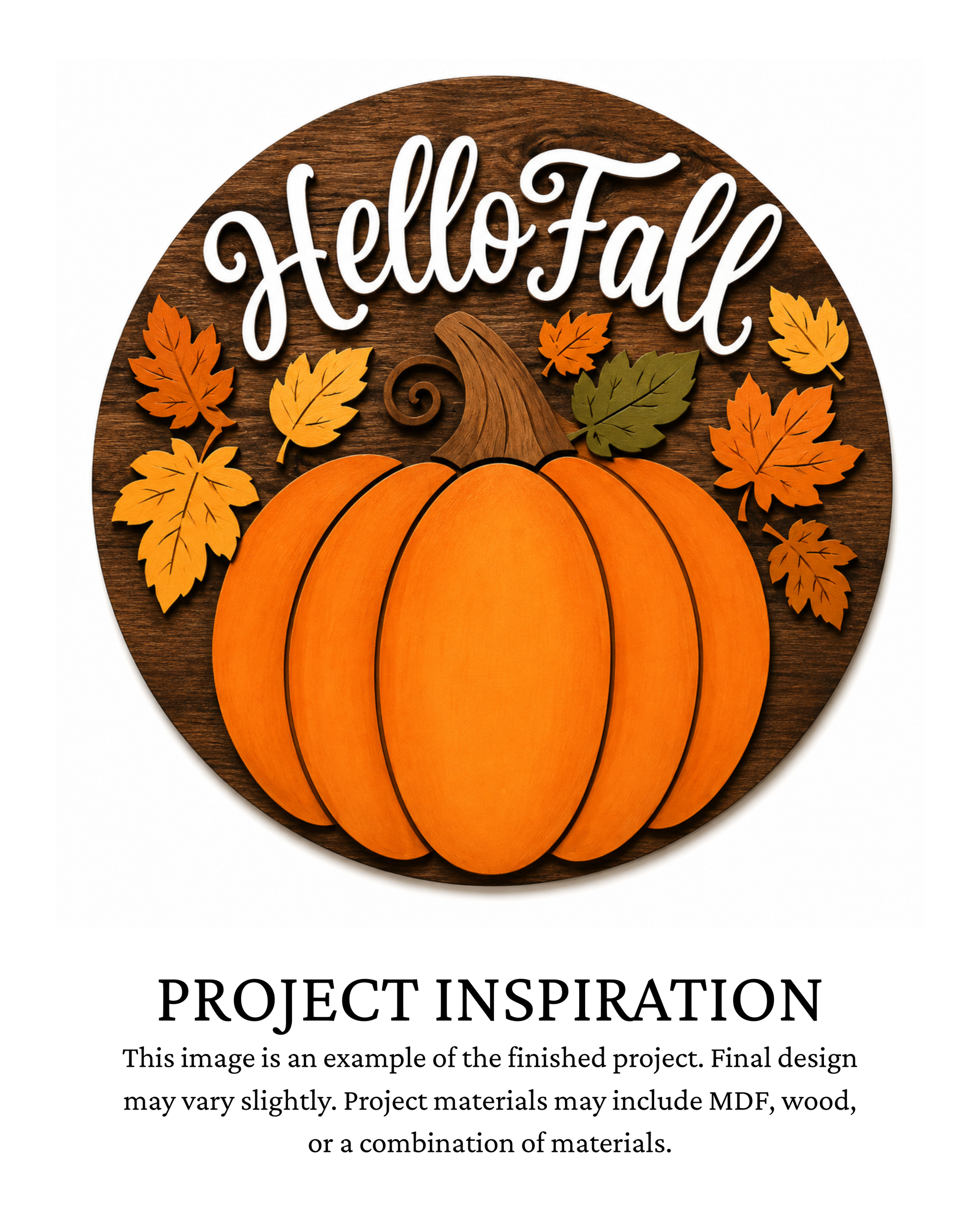 Finished project example of a layered round fall door sign with a large orange pumpkin, autumn leaves and “Hello Fall” lettering. Text below reads “PROJECT INSPIRATION,” describing it as a finished project example.