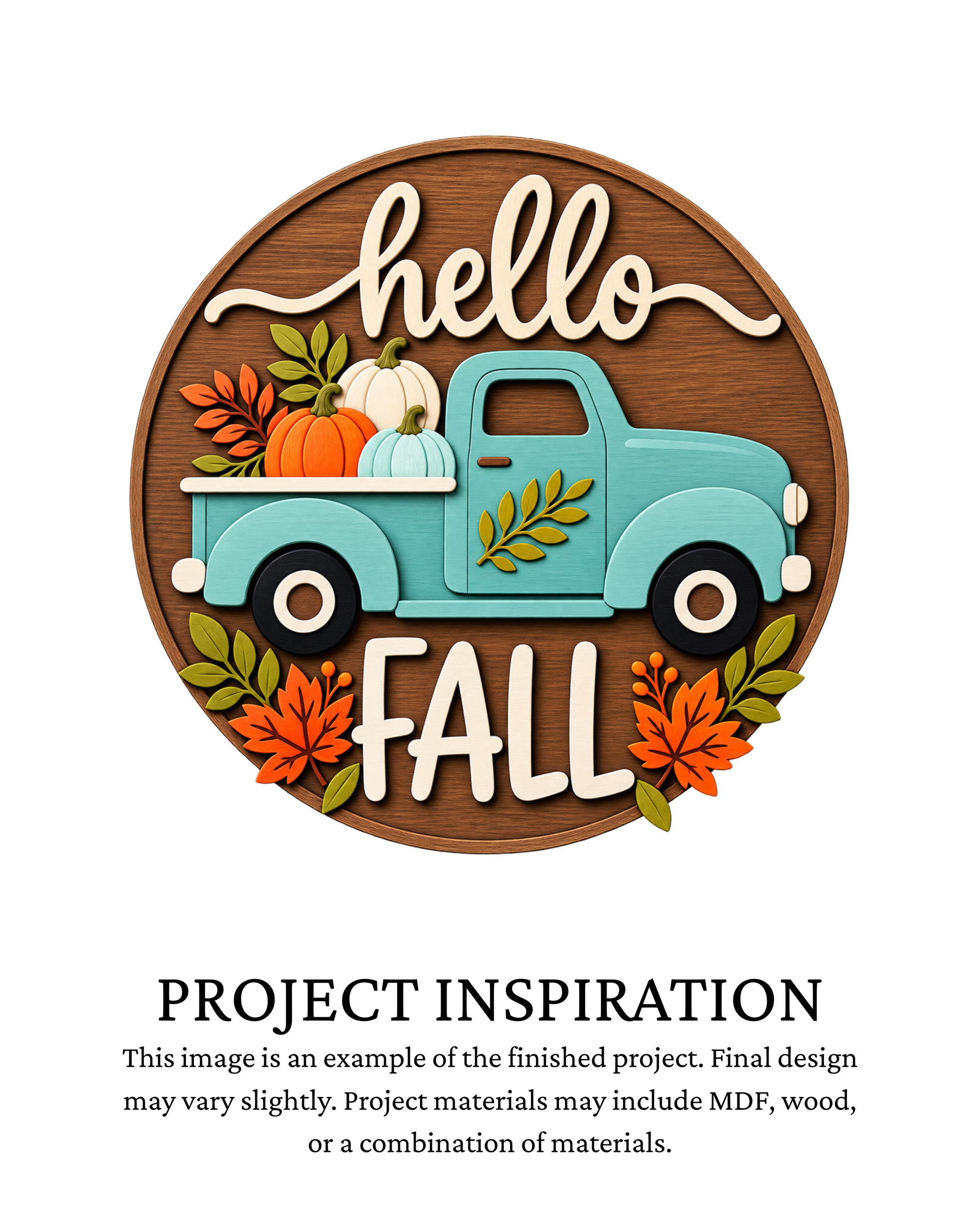 Finished project example of a layered round fall door sign featuring a vintage blue truck filled with pumpkins, fall leaves and “Hello Fall” lettering. Text below reads “PROJECT INSPIRATION,” describing it as a finished project example.