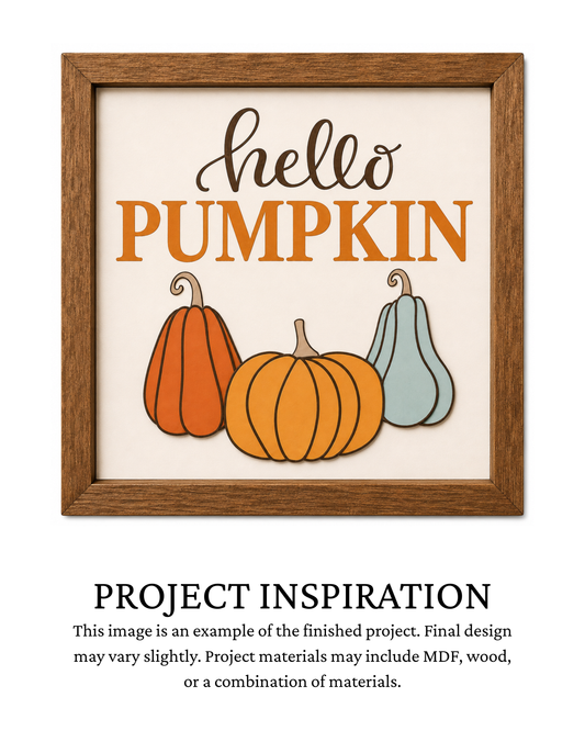 Finished project example of a square framed fall sign featuring “Hello Pumpkin” lettering and three pumpkins in coordinating autumn colors. Text below reads “PROJECT INSPIRATION,” describing it as a finished project example.