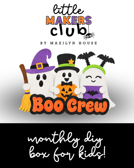 Little Makers Club by Maxilyn House featuring the October Boo Crew kids DIY project with three painted Halloween ghosts and the text “monthly DIY box for kids.”