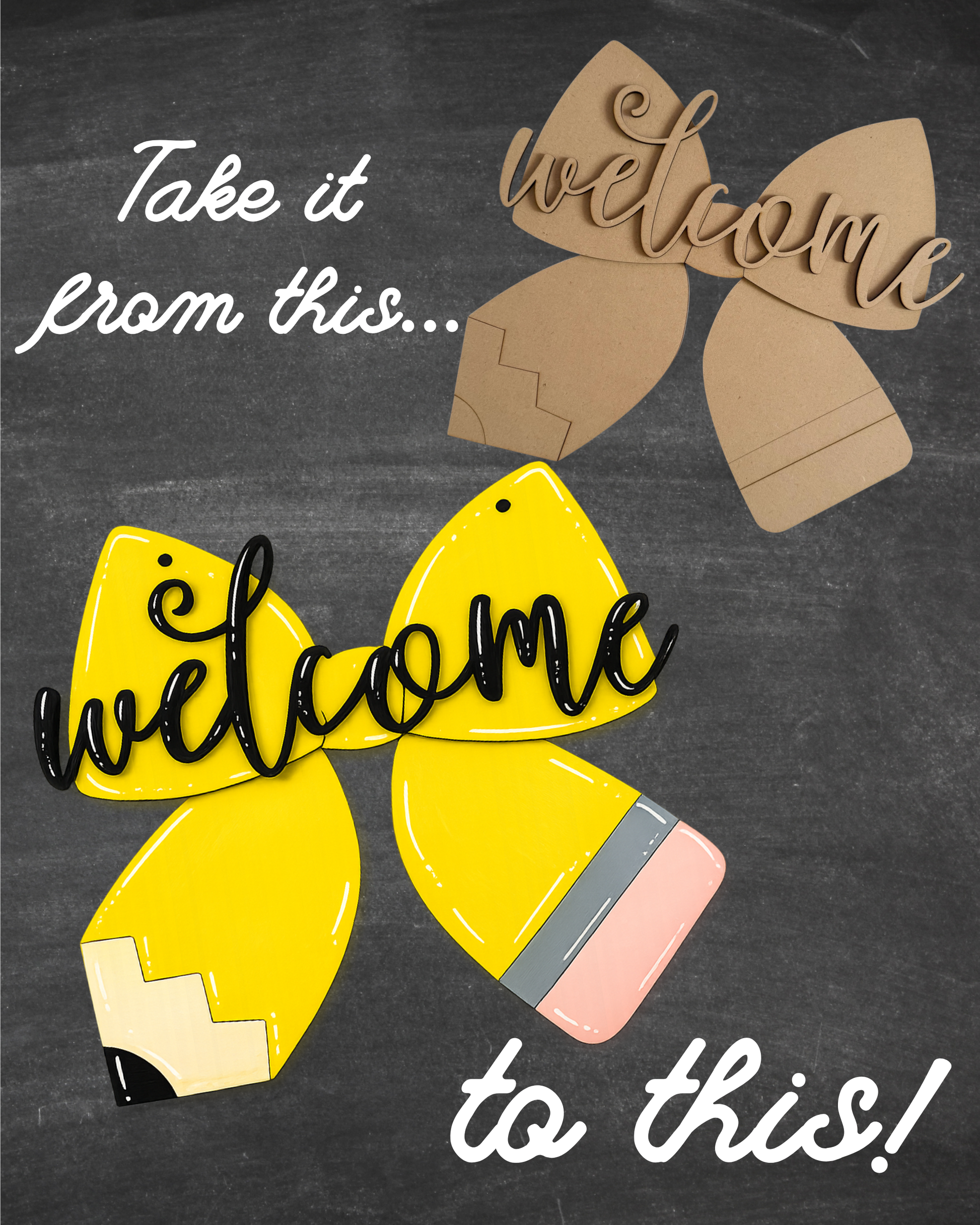 A graphic design featuring two bow cutouts colored like pencil on a dark chalkboard background, with the text 'Take it from this, to this!'