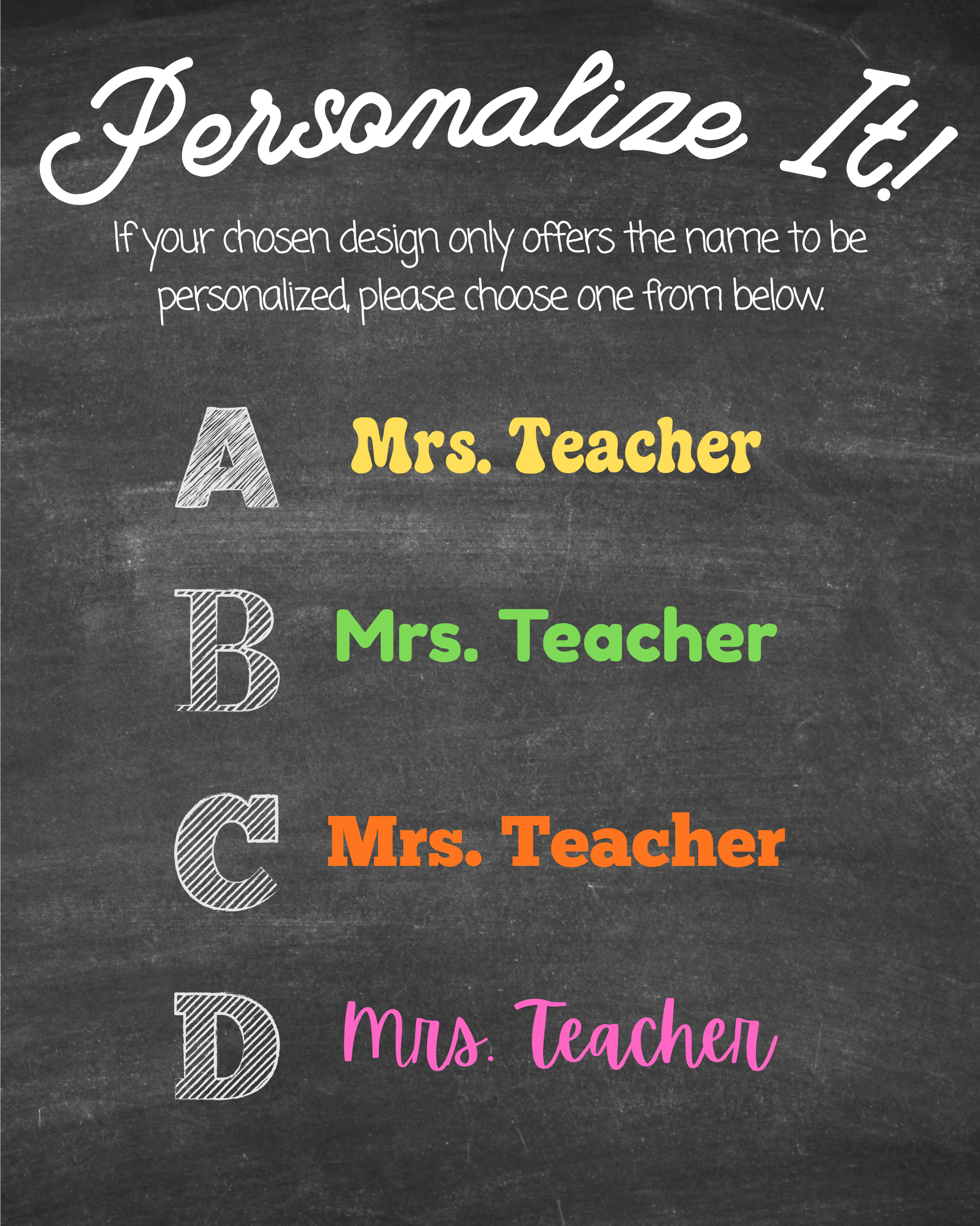 A chalkboard-style personalized name sign design with the heading 'Personalize It!' and options labeled A, B, C, and D, each showing 'Mrs. Teacher' in different fonts and colors: yellow, green, orange, and pink.