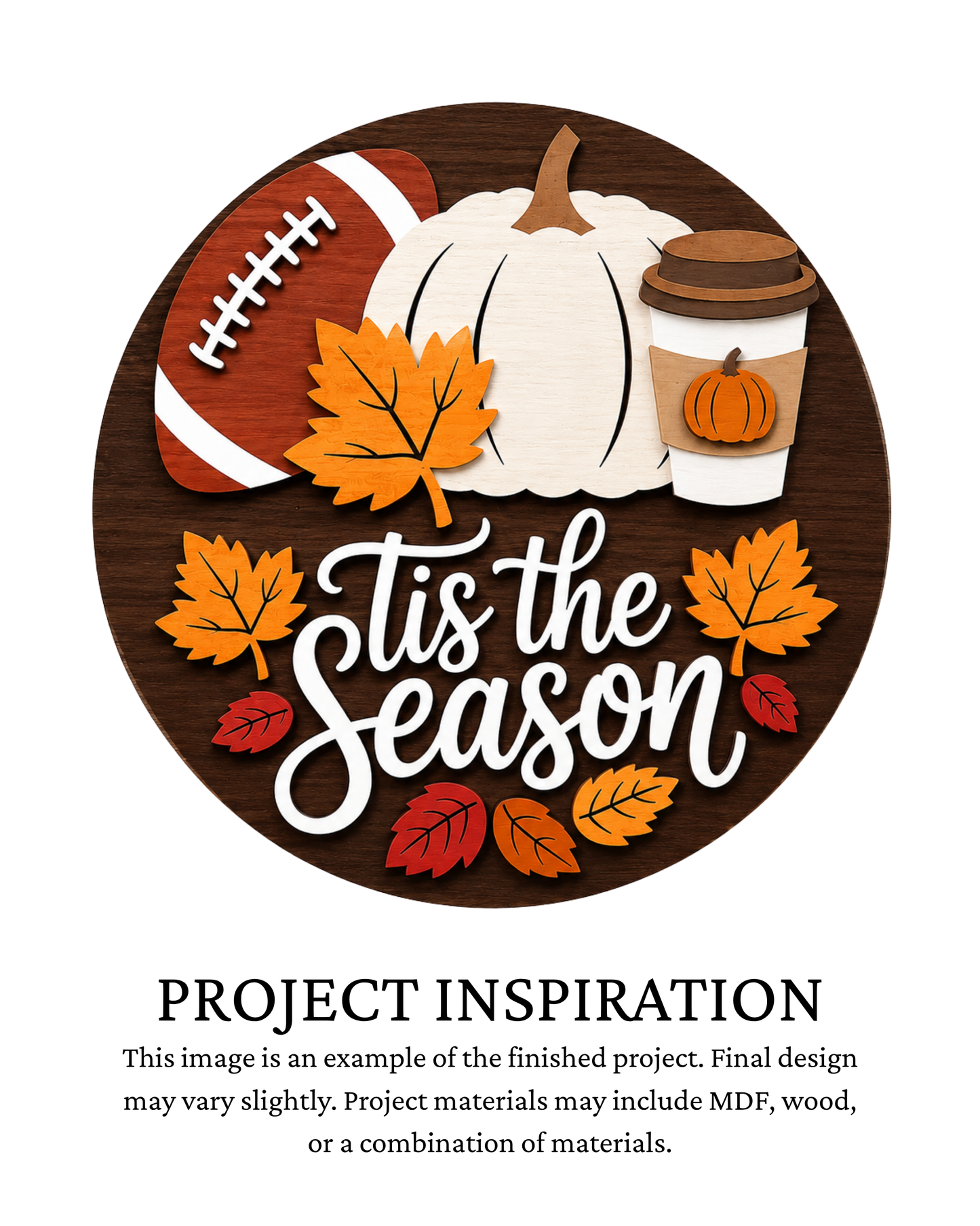 Finished project example of a layered round fall door sign featuring a football and game-day accents with “’Tis the Season” lettering. Text below reads “Project Inspiration.”