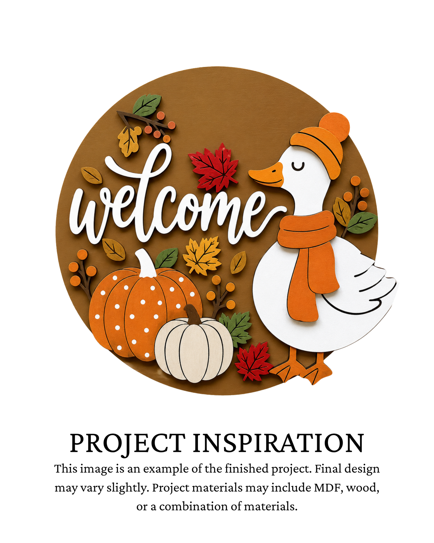 Finished project example of a layered round fall door sign featuring a white goose in a floral hat beside pumpkins and autumn leaves with “Welcome Fall” lettering. Text below reads “Project Inspiration.”